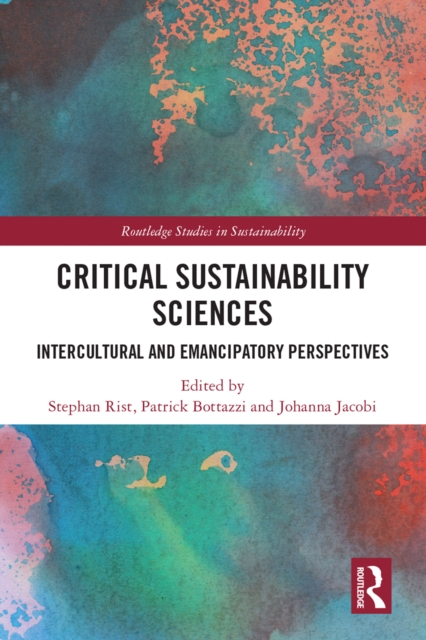 Critical Sustainability Sciences : Intercultural and Emancipatory Perspectives, PDF eBook