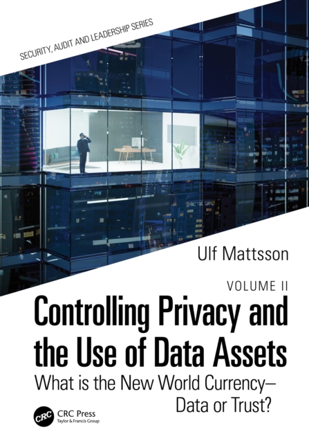 Controlling Privacy and the Use of Data Assets - Volume 2 : What is the New World Currency - Data or Trust?, PDF eBook