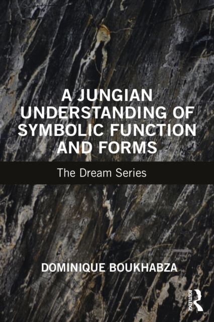 A Jungian Understanding of Symbolic Function and Forms : The Dream Series, PDF eBook