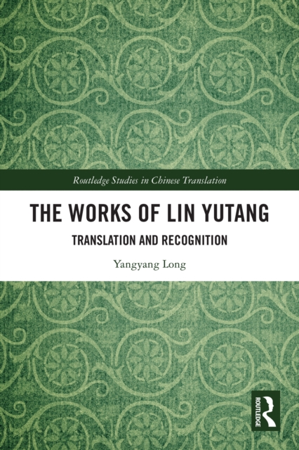 The Works of Lin Yutang : Translation and Recognition, PDF eBook