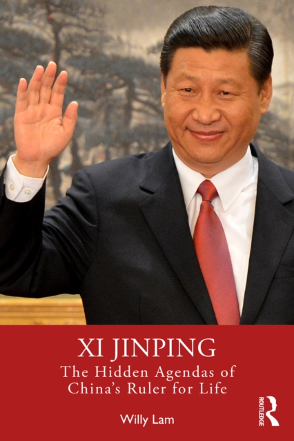 Xi Jinping : The Hidden Agendas of China's Ruler for Life, PDF eBook