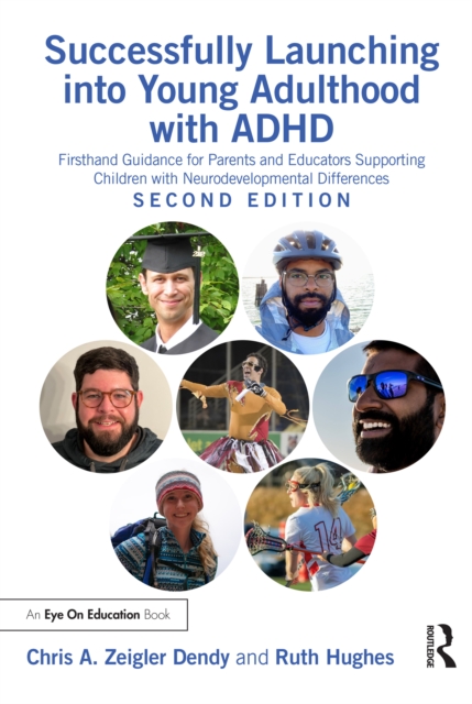 Successfully Launching into Young Adulthood with ADHD : Firsthand Guidance for Parents and Educators Supporting Children with Neurodevelopmental Differences, EPUB eBook