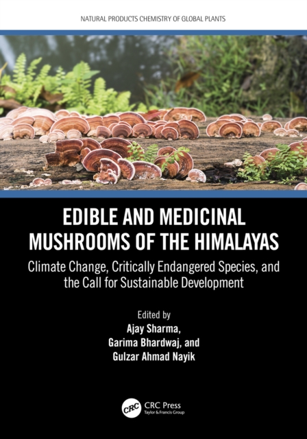 Edible and Medicinal Mushrooms of the Himalayas : Climate Change, Critically Endangered Species, and the Call for Sustainable Development, EPUB eBook