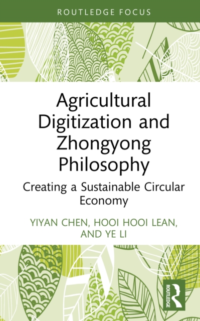 Agricultural Digitization and Zhongyong Philosophy : Creating a Sustainable Circular Economy, PDF eBook