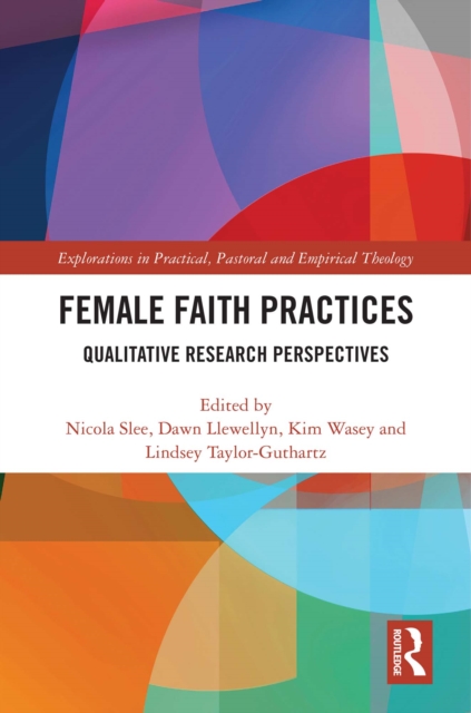 Female Faith Practices : Qualitative Research Perspectives, PDF eBook