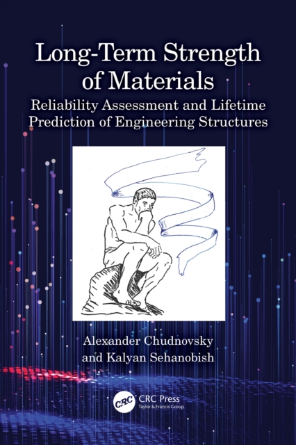 Long-Term Strength of Materials : Reliability Assessment and Lifetime Prediction of Engineering Structures, PDF eBook