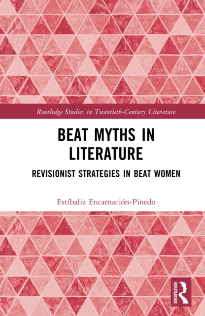 Beat Myths in Literature : Revisionist Strategies in Beat Women, EPUB eBook