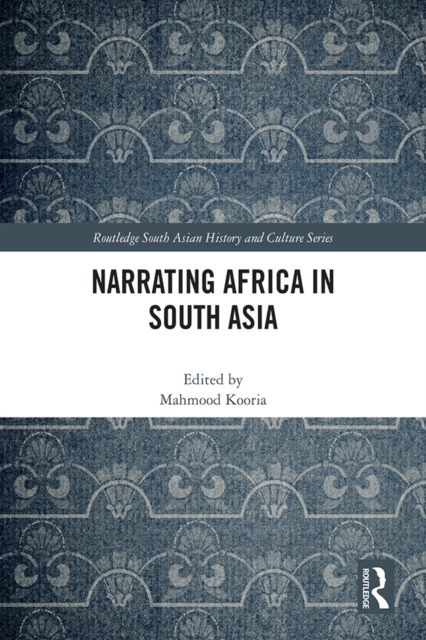 Narrating Africa in South Asia, PDF eBook