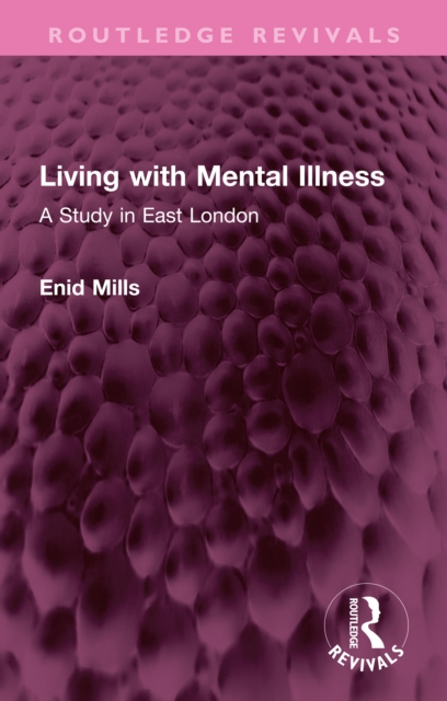 Living with Mental Illness : A Study in East London, EPUB eBook