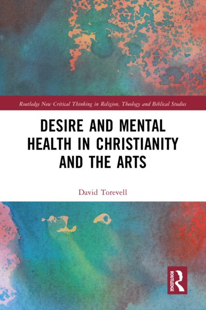 Desire and Mental Health in Christianity and the Arts, PDF eBook