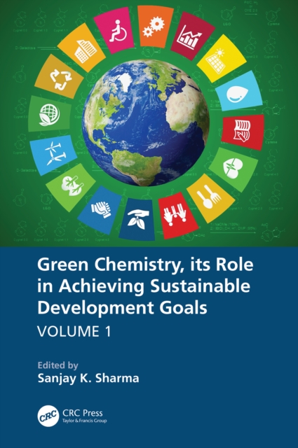 Green Chemistry, its Role in Achieving Sustainable Development Goals, Volume1, PDF eBook