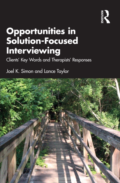 Opportunities in Solution-Focused Interviewing : Clients' Key Words and Therapists' Responses, PDF eBook