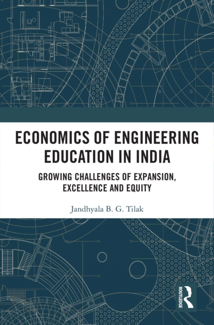Economics of Engineering Education in India : Growing Challenges of Access, Excellence and Equity, EPUB eBook