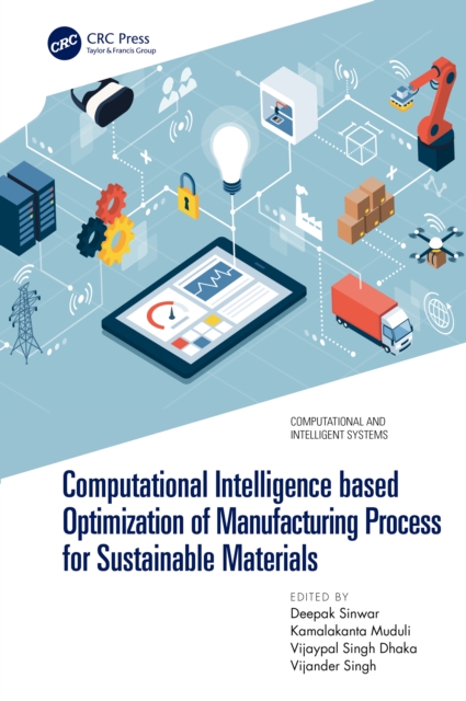 Computational Intelligence based Optimization of Manufacturing Process for Sustainable Materials, EPUB eBook