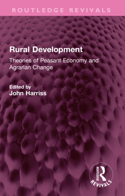 Rural Development : Theories of Peasant Economy and Agrarian Change, EPUB eBook