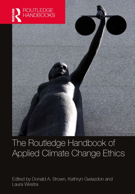 The Routledge Handbook of Applied Climate Change Ethics, PDF eBook