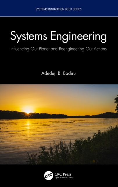 Systems Engineering : Influencing Our Planet and Reengineering Our Actions, EPUB eBook