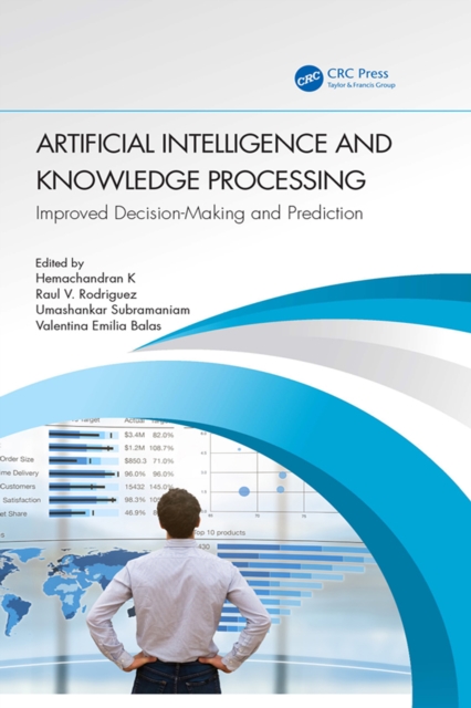Artificial Intelligence and Knowledge Processing : Improved Decision-Making and Prediction, EPUB eBook