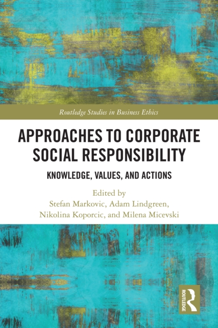 Approaches to Corporate Social Responsibility : Knowledge, Values, and Actions, PDF eBook
