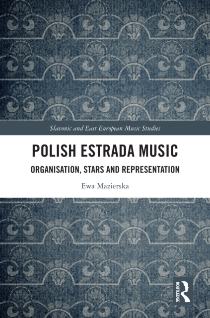 Polish Estrada Music : Organisation, Stars and Representation, PDF eBook