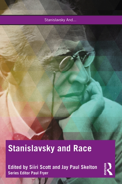 Stanislavsky and Race : Questioning the “System” in the 21st Century, PDF eBook