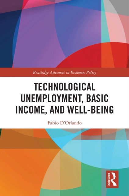 Technological Unemployment, Basic Income, and Well-being, PDF eBook
