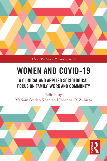 Women and COVID-19 : A Clinical and Applied Sociological Focus on Family, Work and Community, EPUB eBook