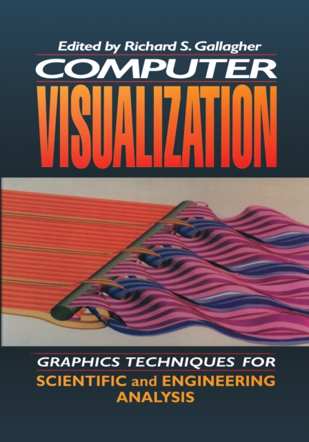 Computer Visualization : Graphics Techniques for Engineering and Scientific Analysis, EPUB eBook