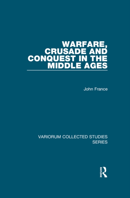 Warfare, Crusade and Conquest in the Middle Ages, PDF eBook
