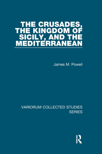 The Crusades, The Kingdom of Sicily, and the Mediterranean, PDF eBook