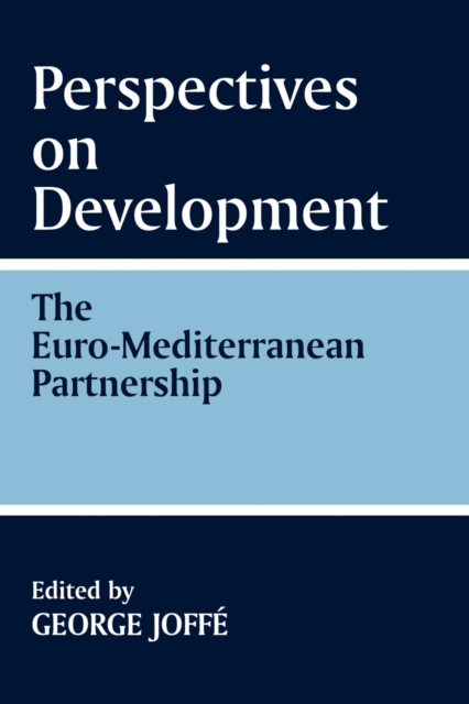 Perspectives on Development: the Euro-Mediterranean Partnership : The Euro-Mediterranean Partnership, PDF eBook