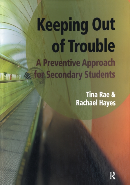 Keeping out of Trouble : A Preventive Approach for Secondary Students, PDF eBook