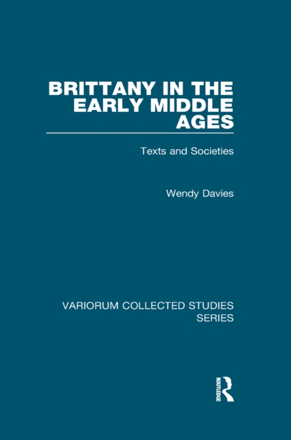 Brittany in the Early Middle Ages : Texts and Societies, PDF eBook