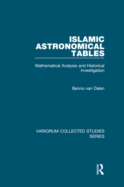 Islamic Astronomical Tables : Mathematical Analysis and Historical Investigation, PDF eBook