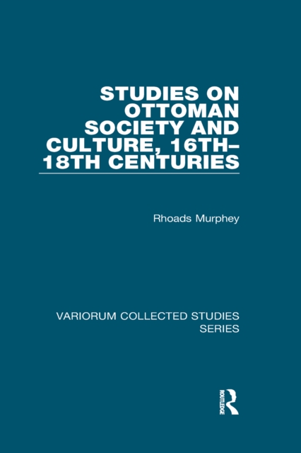 Studies on Ottoman Society and Culture, 16th-18th Centuries, PDF eBook