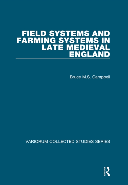 Field Systems and Farming Systems in Late Medieval England, PDF eBook