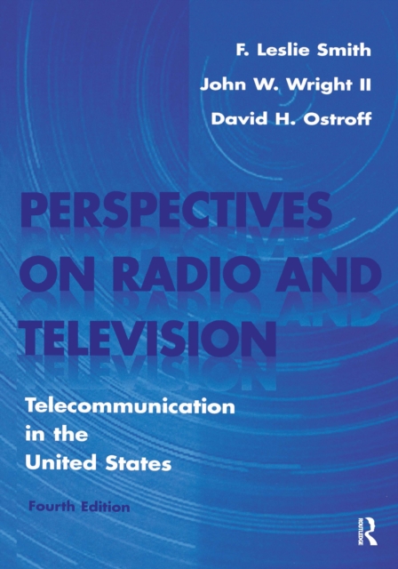 Perspectives on Radio and Television : Telecommunication in the United States, PDF eBook
