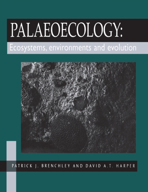 Palaeoecology : Ecosystems, Environments and Evolution, PDF eBook