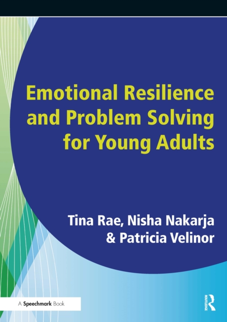 Emotional Resilience and Problem Solving for Young People : Promote the Mental Health and Wellbeing of Young People, PDF eBook