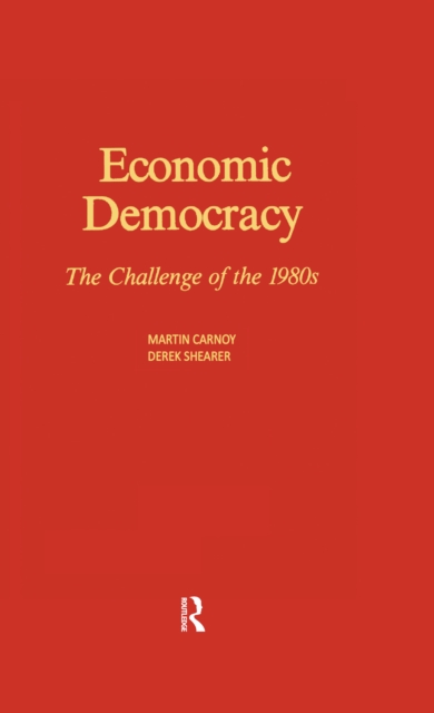 Economic Democracy: The Challenge of the 1980's : The Challenge of the 1980's, PDF eBook