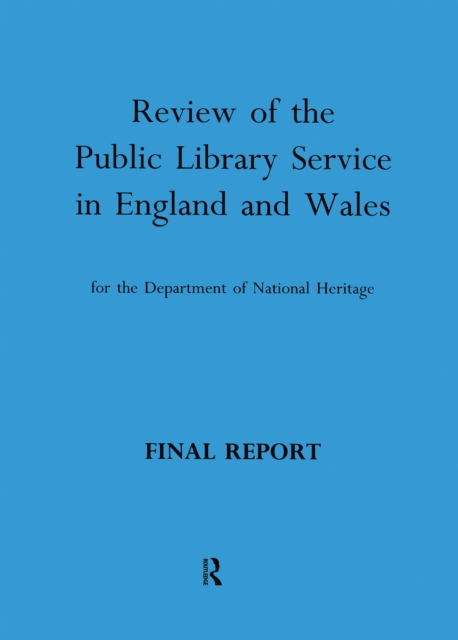 Review of the Public Library Service in England and Wales for the Department of National Heritage : Final Report, PDF eBook