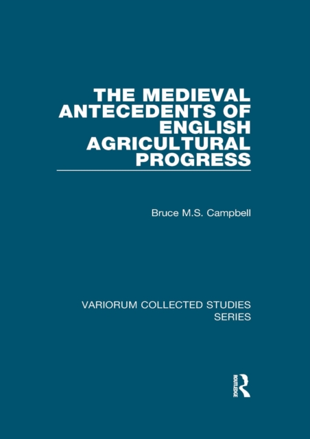 The Medieval Antecedents of English Agricultural Progress, EPUB eBook