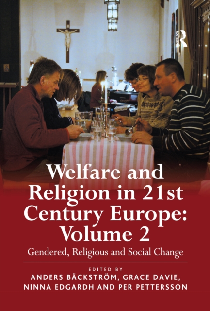 Welfare and Religion in 21st Century Europe : Volume 2: Gendered, Religious and Social Change, EPUB eBook