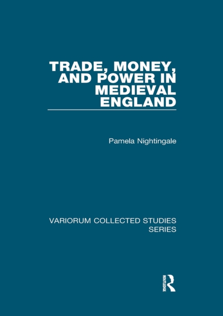 Trade, Money, and Power in Medieval England, EPUB eBook