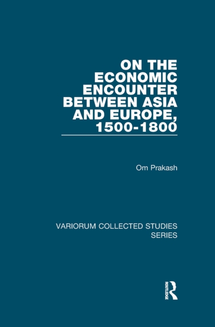 On the Economic Encounter Between Asia and Europe, 1500-1800, EPUB eBook