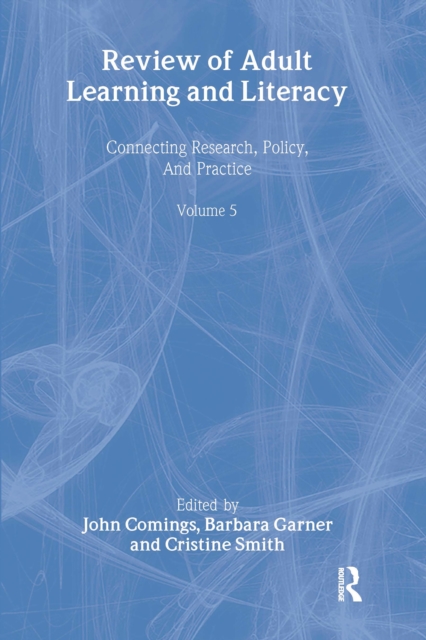 Review of Adult Learning and Literacy, Volume 5 : Connecting Research, Policy, and Practice: A Project of the National Center for the Study of Adult Learning and Literacy, EPUB eBook