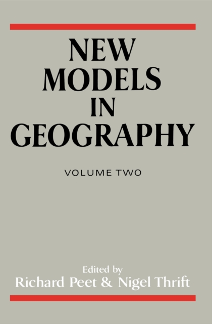 New Models in Geography - Vol 2 : The Political-Economy Perspective, EPUB eBook