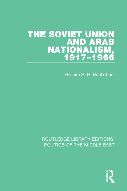 The Soviet Union and Arab Nationalism, 1917-1966, EPUB eBook