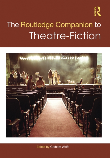 The Routledge Companion to Theatre-Fiction, PDF eBook