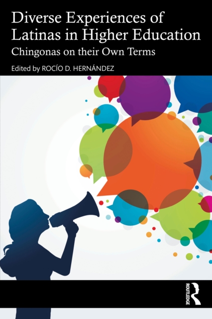 Diverse Experiences of Latinas in Higher Education : Chingonas on their Own Terms, EPUB eBook